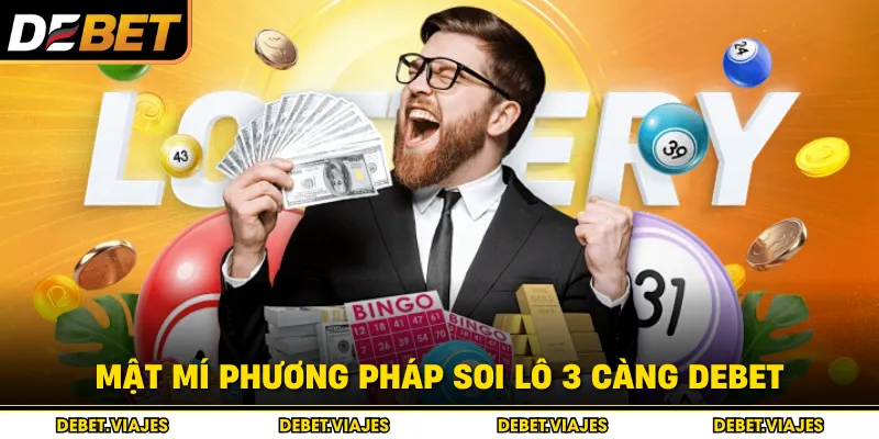 Mật mí phương pháp soi lô 3 càng Debet